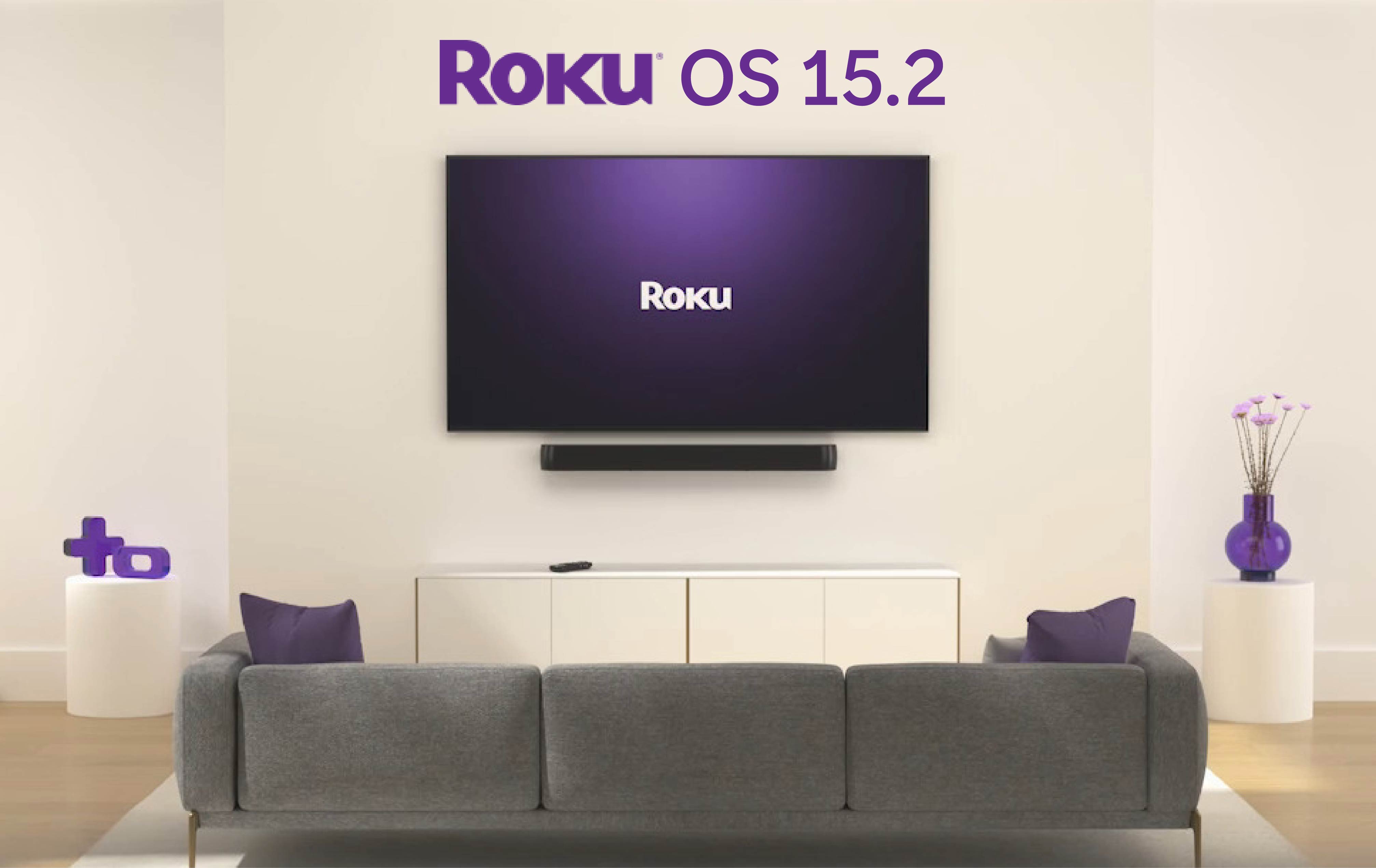Developer highlights for Roku OS 15.2