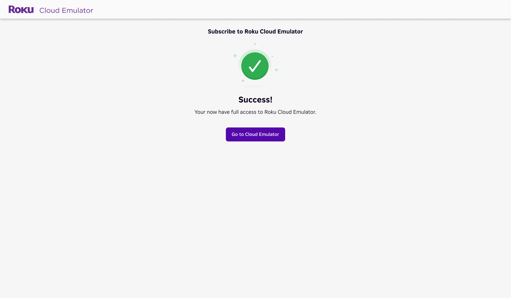 The success screen confirming full access to the Roku Cloud Emulator