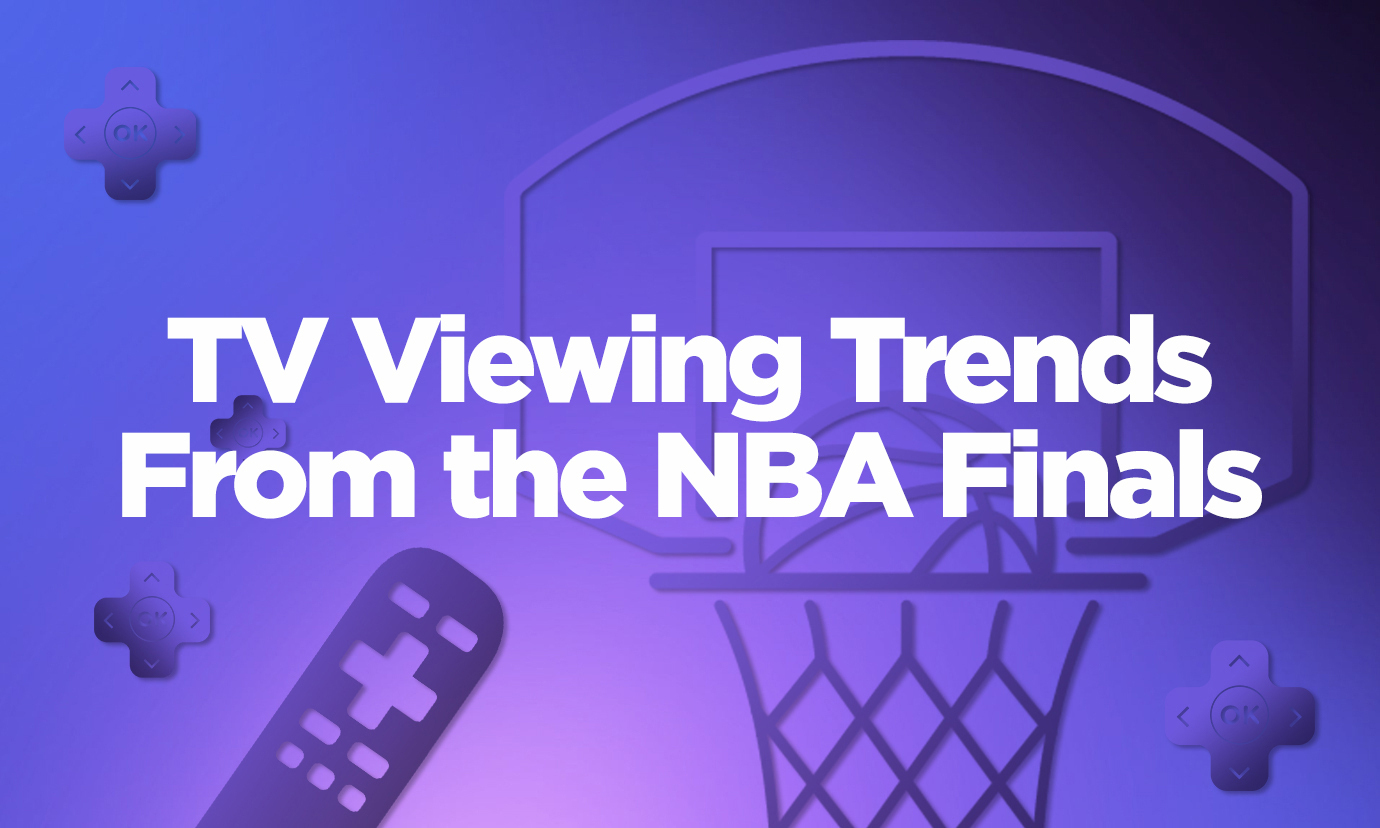 TV Viewing Trends From the NBA Finals Roku Advertising