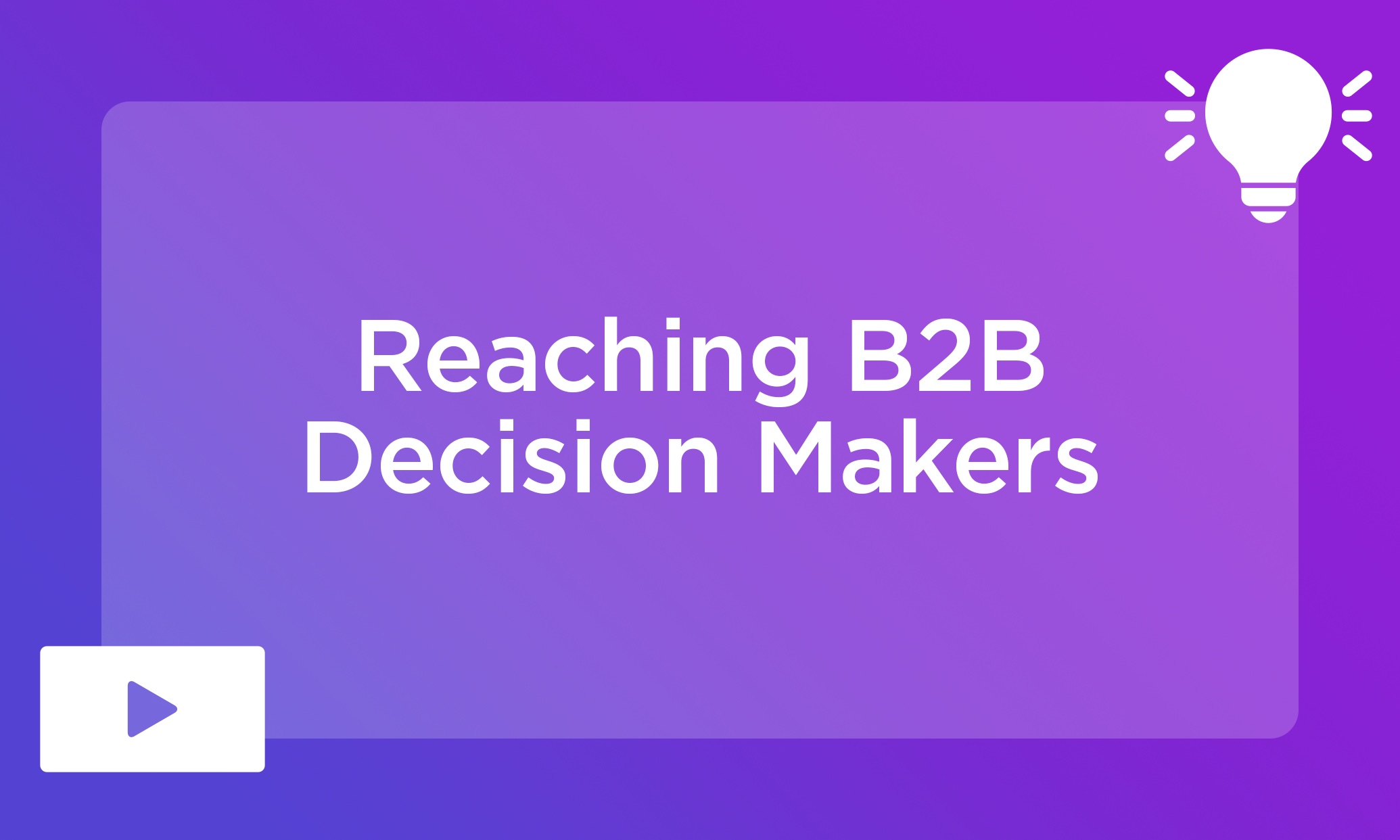 How B2B Marketers Can Reach A New Generation Of B2B Decision Makers