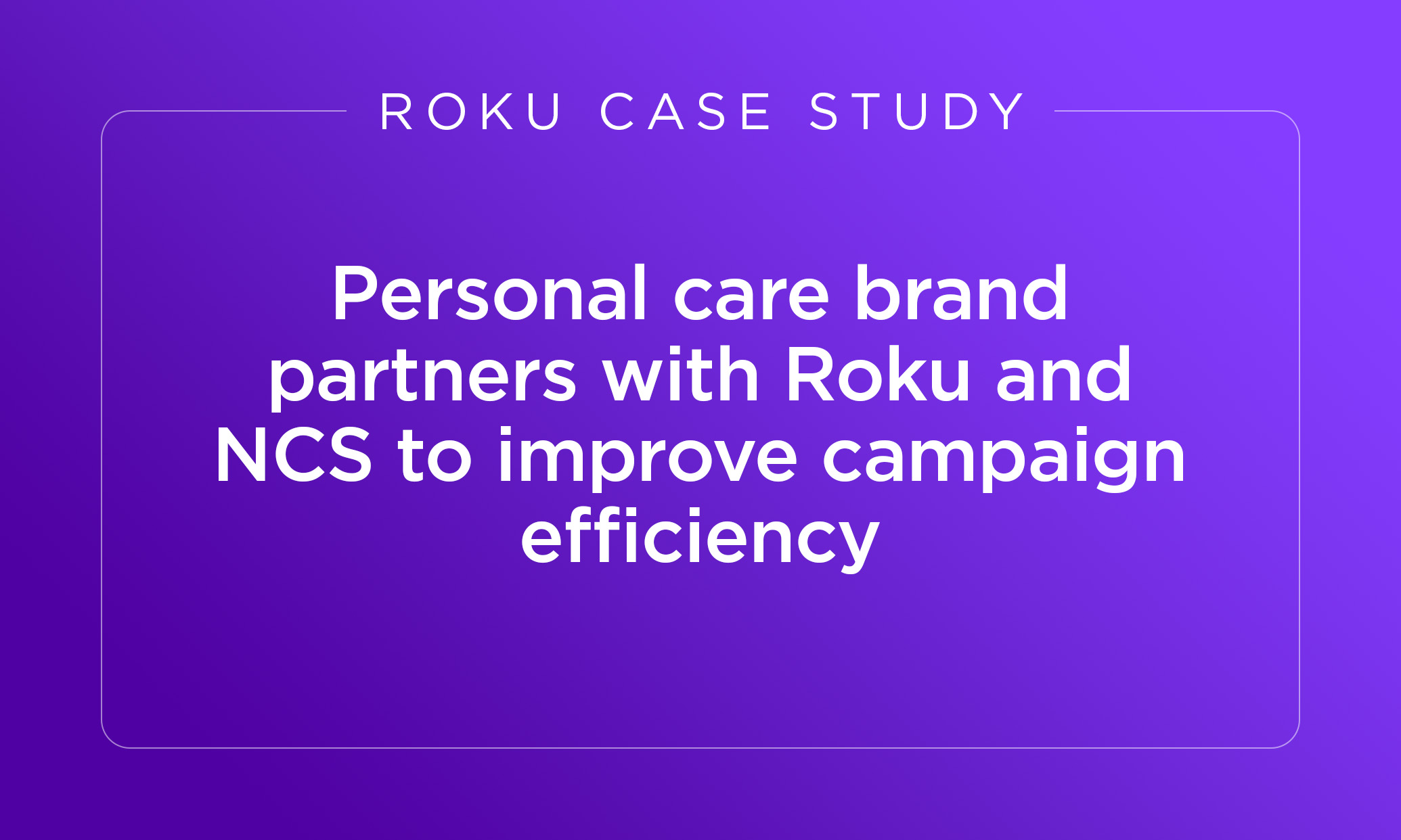 Case Studies Roku Advertising