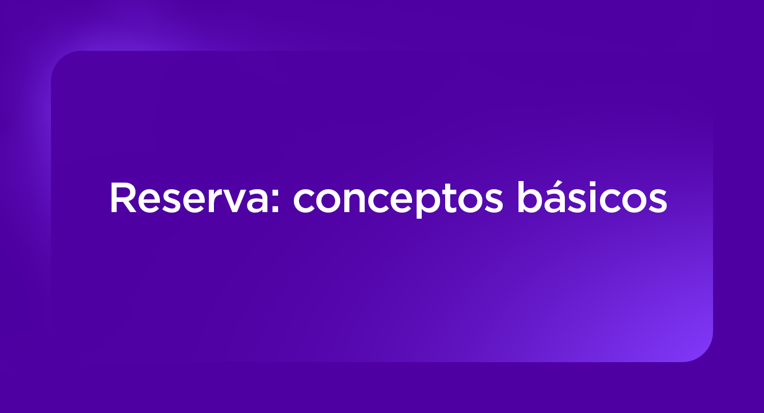 Reserva conceptos básicos