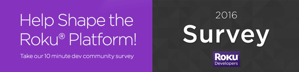 Roku Platform Survey Take the Roku Platform Survey!