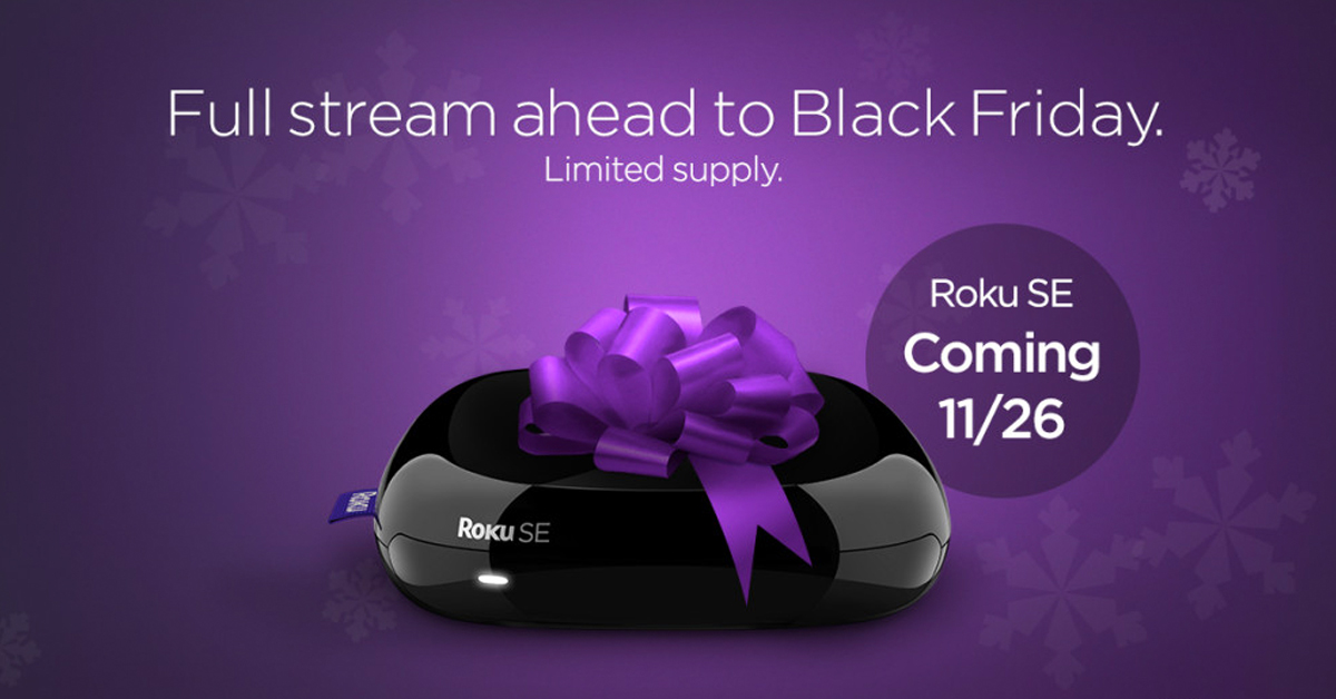 Introducing The Roku Se The Black Friday Deal You Don T Want To Miss Roku