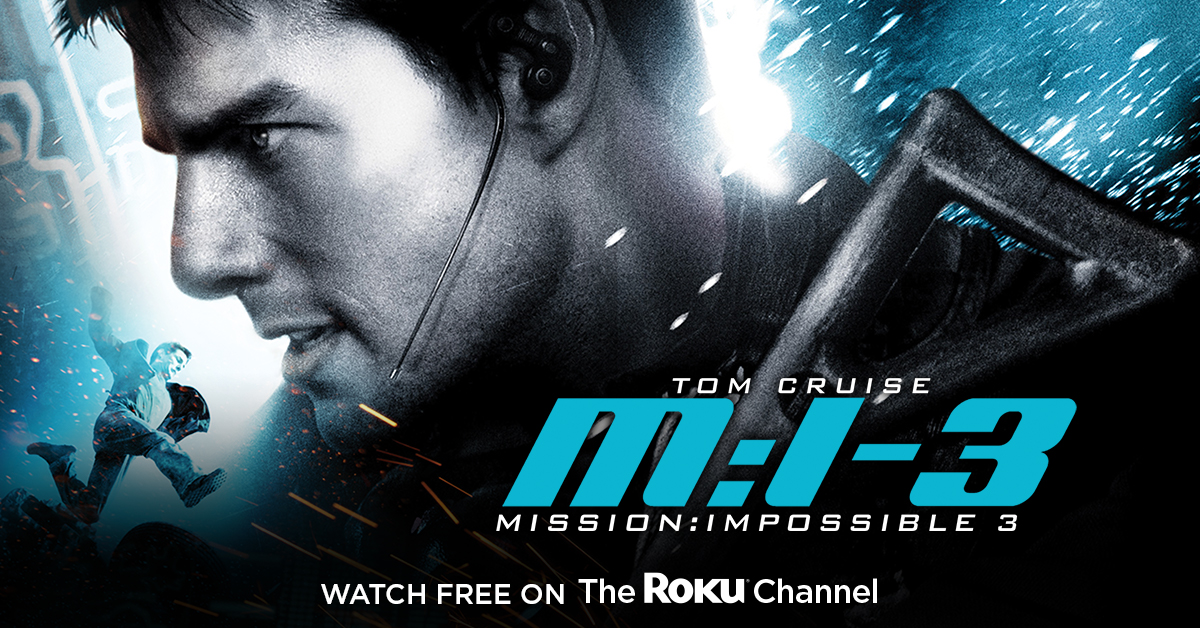 Free on The Roku Channel: Mission: Impossible III, The Peacemaker and ...