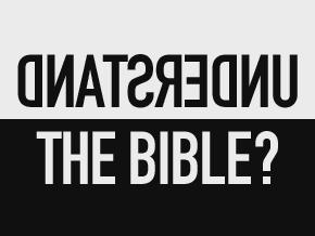 Understand the Bible?