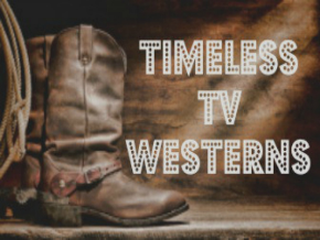 Timeless TV Westerns