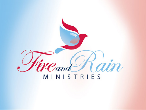 Fire and Rain Ministries