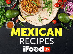 Mexican Recipes by iFood.tv